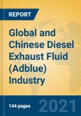 Global and Chinese Diesel Exhaust Fluid (Adblue) Industry, 2021 Market Research Report- Product Image
