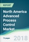 North America Advanced Process Control Market - Forecasts from 2018 to 2023 - Product Thumbnail Image
