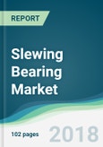 Slewing Bearing Market - Forecasts from 2018 to 2023- Product Image