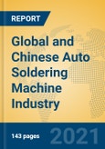 Global and Chinese Auto Soldering Machine Industry, 2021 Market Research Report- Product Image