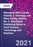 Managing Wine Quality. Volume 2: Oenology and Wine Quality. Edition No. 2. Woodhead Publishing Series in Food Science, Technology and Nutrition- Product Image