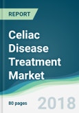 Celiac Disease Treatment Market - Forecasts from 2018 to 2023- Product Image