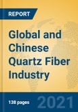 Global and Chinese Quartz Fiber Industry, 2021 Market Research Report- Product Image