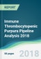 Immune Thrombocytopenic Purpura Pipeline Analysis 2018 - Focusing on Clinical Trials and Results, Drug Profiling, Patents, Collaborations, and Other Recent Developments - Product Thumbnail Image
