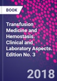 Transfusion Medicine and Hemostasis. Clinical and Laboratory Aspects. Edition No. 3- Product Image