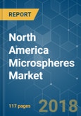 North America Microspheres Market - Segmented by Type, Raw Material, End-User Industry, and Geography - Growth, Trends and Forecasts (2018 - 2023)- Product Image