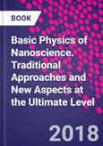 Basic Physics of Nanoscience. Traditional Approaches and New Aspects at the Ultimate Level- Product Image