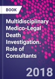 Multidisciplinary Medico-Legal Death Investigation. Role of Consultants- Product Image
