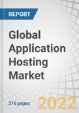 Global Application Hosting Market by Hosting Type (Managed, Cloud, & Colocation), Service Type, Application Type (Web-based, Mobile), Organization Size, Vertical, and Region (North America, Europe, APAC, Latin America, MEA) - Forecast to 2027- Product Image