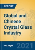 Global and Chinese Crystal Glass Industry, 2021 Market Research Report- Product Image