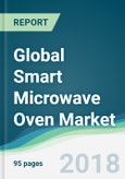Global Smart Microwave Oven Market - Forecasts from 2018 to 2023- Product Image