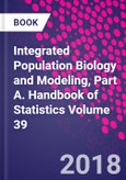 Integrated Population Biology and Modeling, Part A. Handbook of Statistics Volume 39- Product Image
