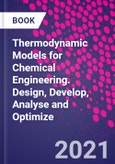 Thermodynamic Models for Chemical Engineering. Design, Develop, Analyse and Optimize- Product Image