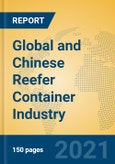 Global and Chinese Reefer Container Industry, 2021 Market Research Report- Product Image