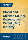Global and Chinese Courier, Express, and Parcel (Cep) Industry, 2021 Market Research Report- Product Image