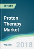 Proton Therapy Market - Forecasts from 2018 to 2023- Product Image