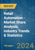 Retail Automation - Market Share Analysis, Industry Trends & Statistics, Growth Forecasts 2019 - 2029- Product Image