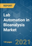 Lab Automation in Bioanalysis Market - Growth, Trends, COVID-19 Impact, and Forecasts (2021 - 2026)- Product Image