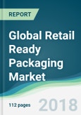 Global Retail Ready Packaging Market - Forecasts from 2018 to 2023- Product Image