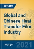Global and Chinese Heat Transfer Film Industry, 2021 Market Research Report- Product Image