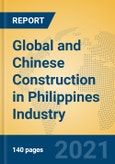 Global and Chinese Construction in Philippines Industry, 2021 Market Research Report- Product Image