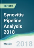 Synovitis Pipeline Analysis 2018 - Focusing on Clinical Trials and Results, Drug Profiling, Patents, Collaborations, and Other Developments- Product Image