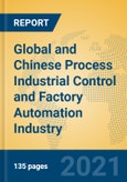 Global and Chinese Process Industrial Control and Factory Automation Industry, 2021 Market Research Report- Product Image