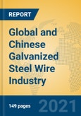 Global and Chinese Galvanized Steel Wire Industry, 2021 Market Research Report- Product Image