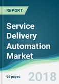 Service Delivery Automation Market - Forecasts from 2018 to 2023- Product Image