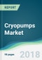 Cryopumps Market - ForecastS from 2018 to 2023 - Product Thumbnail Image