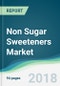 Non Sugar Sweeteners Market - Forecasts from 2018 to 2023 - Product Thumbnail Image