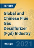 Global and Chinese Flue Gas Desulfurizer (Fgd) Industry, 2021 Market Research Report- Product Image