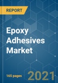 Epoxy Adhesives Market - Growth, Trends, COVID-19 Impact, and Forecasts (2021 - 2026)- Product Image