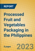 Processed Fruit and Vegetables Packaging in the Philippines- Product Image