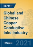 Global and Chinese Copper Conductive Inks Industry, 2021 Market Research Report- Product Image