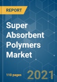 Super Absorbent Polymers (SAP) Market - Growth, Trends, COVID-19 Impact, and Forecasts (2021 - 2026)- Product Image