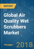 Global Air Quality Wet Scrubbers Market - Growth, Trends, and Forecast (2018 - 2023)- Product Image