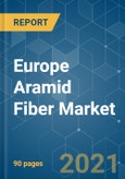 Europe Aramid Fiber Market - Growth, Trends, COVID-19 Impact, and Forecasts (2021 - 2026)- Product Image