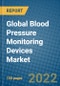 Global Blood Pressure Monitoring Devices Market Research and Forecast 2022-2028 - Product Image