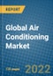 Global Air Conditioning Market 2022-2028 - Product Image