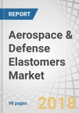 Aerospace & Defense Elastomers Market by Type (EPDM, Fluoroelastomers, Silicone Elastomers), Application (O-Rings & Gaskets, Seals, Profiles, Hoses), and Region (North America, Europe, South America, Rest of the World) - Global Forecast to 2022- Product Image