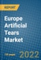 Europe Artificial Tears Market Research and Forecast 2022-2028 - Product Thumbnail Image