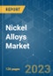 Nickel Alloys Market - Growth, Trends, COVID-19 Impact, and Forecasts (2023 - 2028) - Product Thumbnail Image