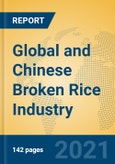 Global and Chinese Broken Rice Industry, 2021 Market Research Report- Product Image