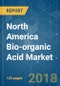 North America Bio-organic Acid Market - Segmented by Application, Product Type, Raw Material, and Geography - Growth, Trends, and Forecast (2018 - 2023) - Product Thumbnail Image