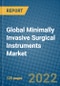 Global Minimally Invasive Surgical Instruments Market 2022-2028 - Product Image