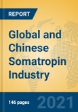 Global and Chinese Somatropin Industry, 2021 Market Research Report- Product Image