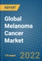 Global Melanoma Cancer Market Research and Forecast 2022-2028 - Product Image