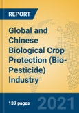 Global and Chinese Biological Crop Protection (Bio-Pesticide) Industry, 2021 Market Research Report- Product Image