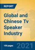 Global and Chinese Tv Speaker Industry, 2021 Market Research Report- Product Image